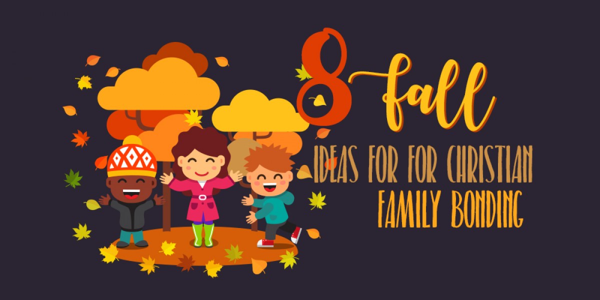 8 Fall ideas for Christian Family Bonding