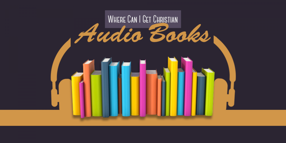 Where Can I Get Christian Audio Books?