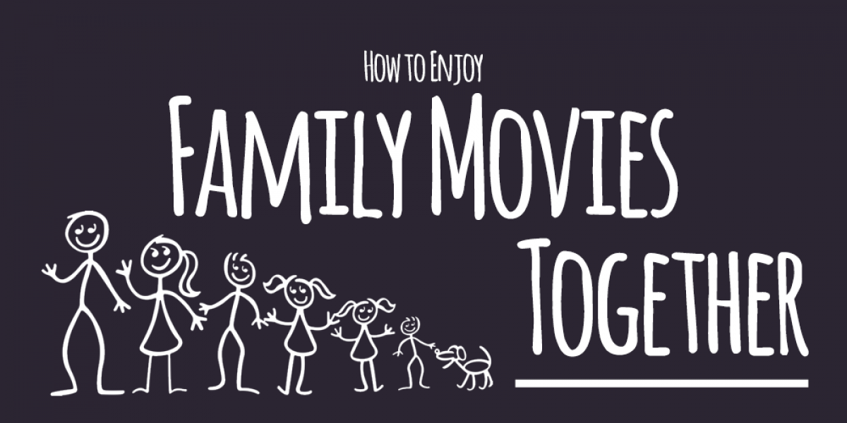 How to Enjoy Family Movies Together