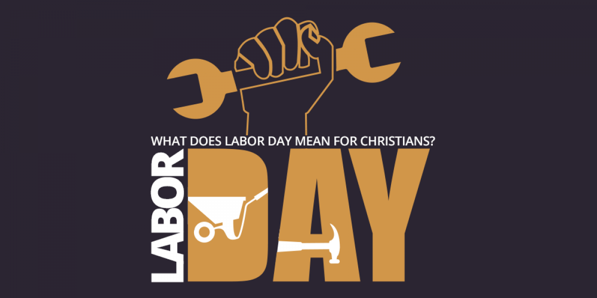 What Does Labor Day Mean for Christians?