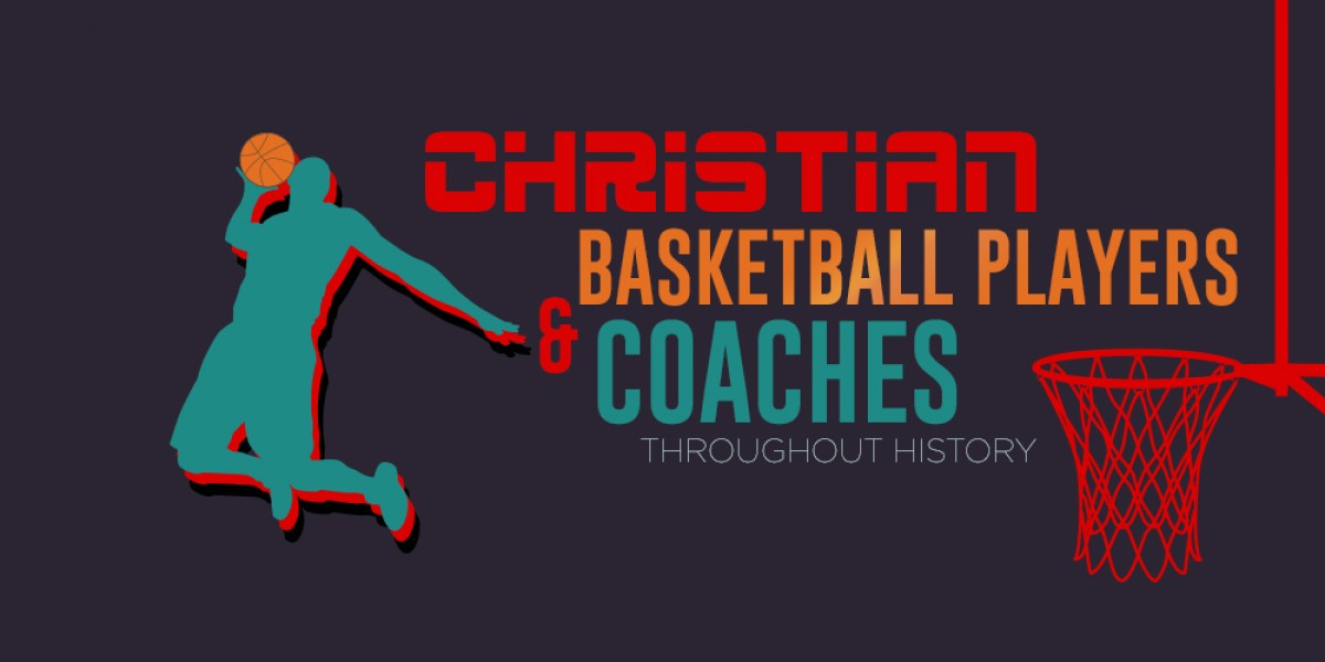 Christian Basketball Players and Coaches Throughout History