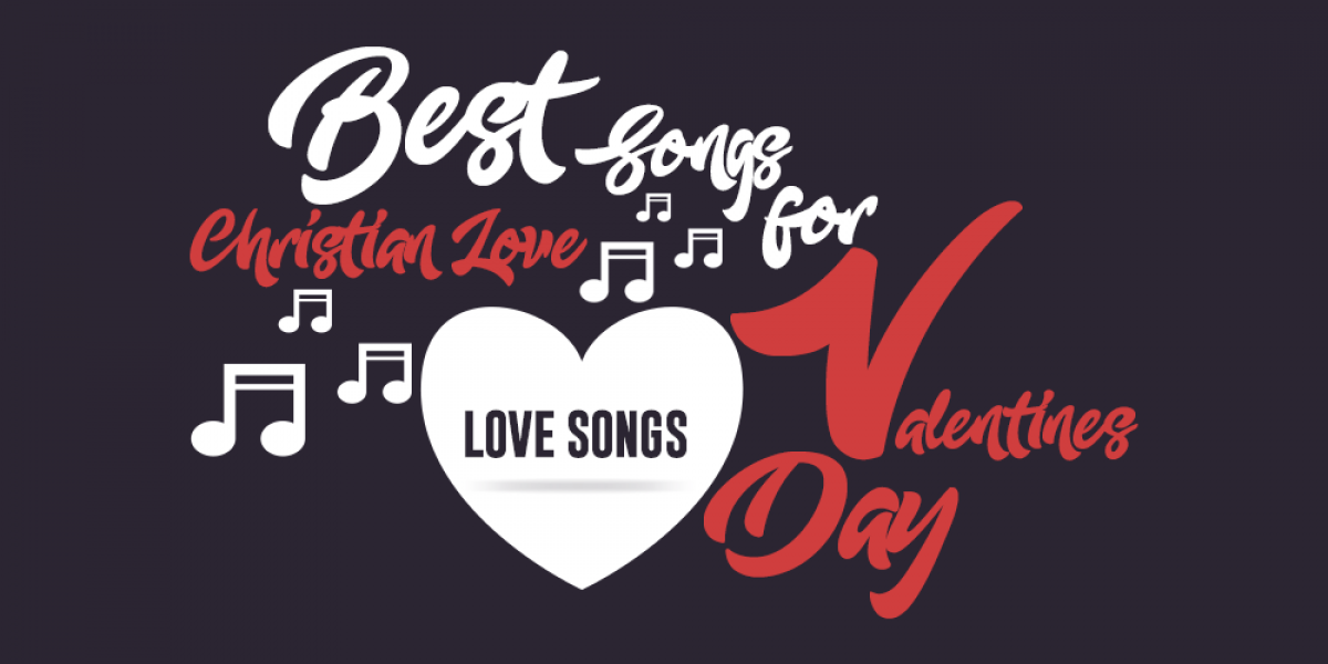 Best Christian Love Songs for Valentine's Day